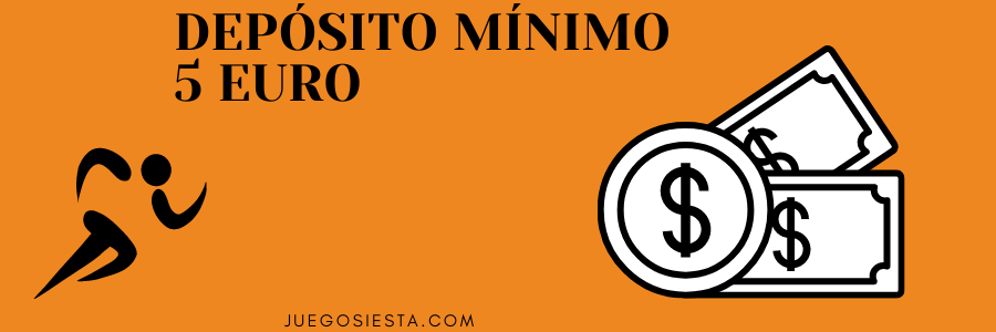 APUESTAS DEPÓSITO MÍNIMO 5 EURO