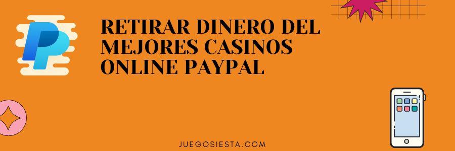 retirar dinero en pay pal casino