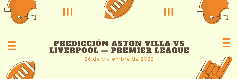 Predicción Aston Villa vs Liverpool