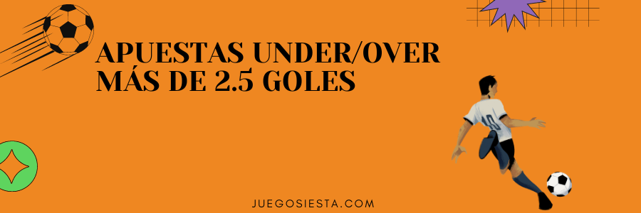 Menos:Más 2.5 Goles